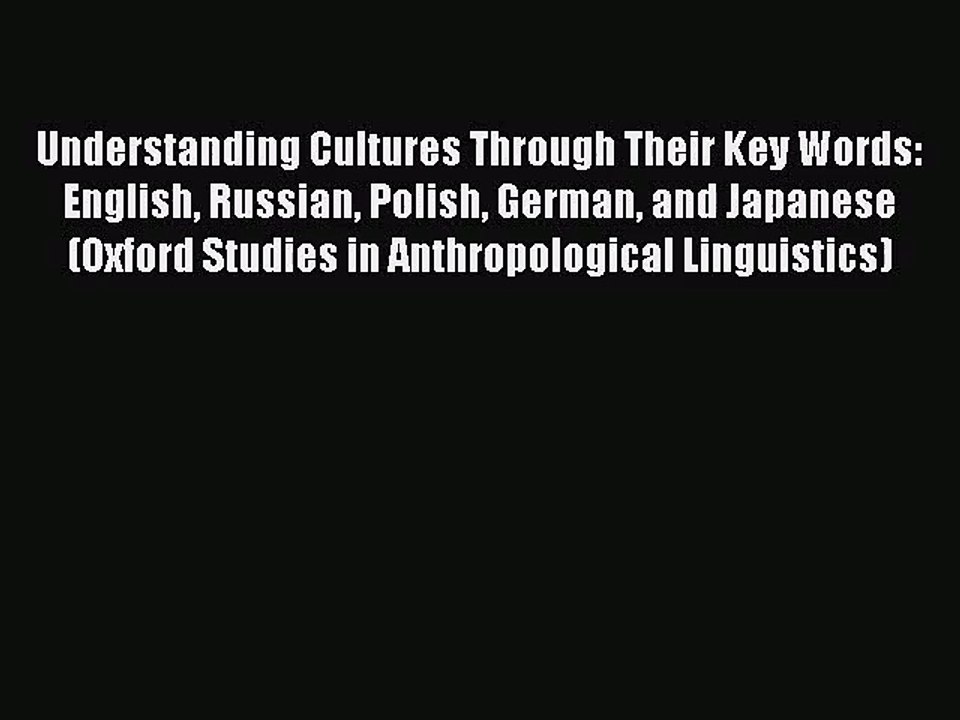 [PDF Download] Understanding Cultures Through Their Key Words: English Russian Polish German