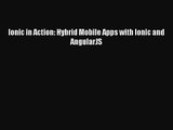 Ionic in Action: Hybrid Mobile Apps with Ionic and AngularJS [PDF Download] Ionic in Action: