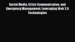 Social Media Crisis Communication and Emergency Management: Leveraging Web 2.0 Technologies