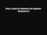 iPod & iTunes For Dummies (For Dummies (Computers)) Read iPod & iTunes For Dummies (For Dummies