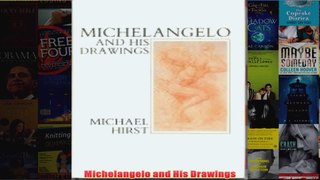 Michelangelo and His Drawings