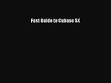Fast Guide to Cubase SX Download Fast Guide to Cubase SX# PDF Free