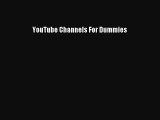 YouTube Channels For Dummies Download YouTube Channels For Dummies# PDF Free