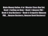 Make Money Online: 4 in 1 Master Class Box Set: Book 1: Selling on Ebay   Book 2: Amazon FBA