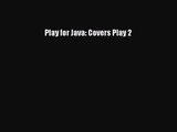 Play for Java: Covers Play 2 [PDF Download] Play for Java: Covers Play 2# [Read] Online