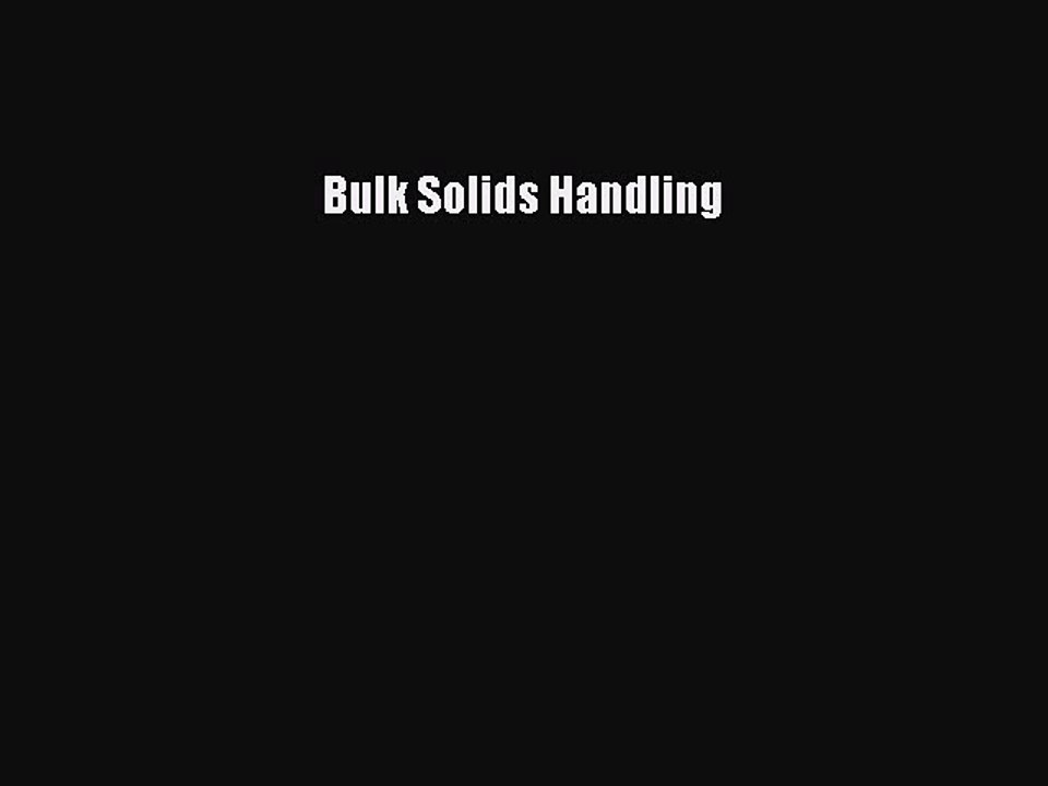 [PDF Download] Bulk Solids Handling [Read] Online