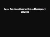 [PDF Download] Legal Considerations for Fire and Emergency Services [Download] Online