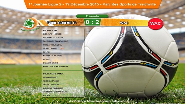 Résumé - Ivoire Académie FC vs WAC (0-2) au Parc des Sports de Treichville , Ligue 2, Journée 1, Saison 2015-2016