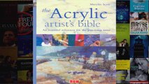 The Acrylic Artists Bible The Essential Reference for the Practicing Artist