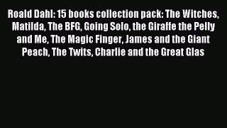 Roald Dahl: 15 books collection pack: The Witches Matilda The BFG Going Solo the Giraffe the