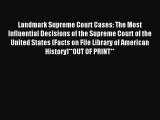 [PDF Download] Landmark Supreme Court Cases: The Most Influential Decisions of the Supreme