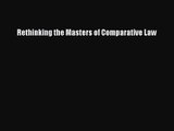[PDF Download] Rethinking the Masters of Comparative Law [PDF] Online