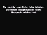 [PDF Download] The Law of the Labour Market: Industrialization Employment and Legal Evolution