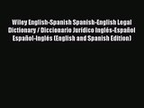 [PDF Download] Wiley English-Spanish Spanish-English Legal Dictionary / Diccionario Jurídico