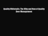 [PDF Download] Quality Whitetails: The Why and How of Quality Deer Management [PDF] Full Ebook