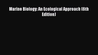 [PDF Download] Marine Biology: An Ecological Approach (6th Edition) [Download] Full Ebook