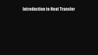 [PDF Download] Introduction to Heat Transfer [Download] Full Ebook