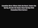 Download Canadian West: When-Calls the Heart Comes the Spring Breaks the Dawn Hope Springs
