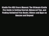 Kindle Fire HDX Users Manual: The Ultimate Kindle Fire Guide to Getting Started Advanced Tips
