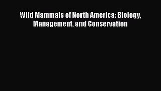 [PDF Download] Wild Mammals of North America: Biology Management and Conservation [Download]