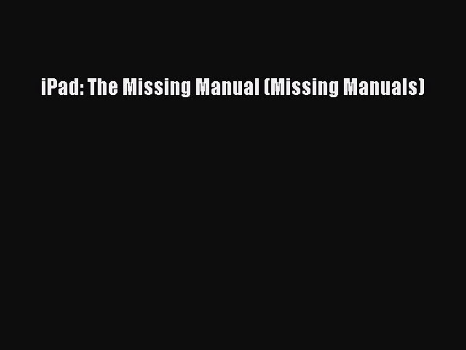 iPad: The Missing Manual (Missing Manuals) Read iPad: The Missing Manual (Missing Manuals)#