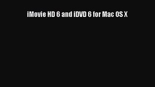 iMovie HD 6 and iDVD 6 for Mac OS X Read iMovie HD 6 and iDVD 6 for Mac OS X# PDF Free