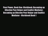 Peer Power Book One: Workbook: Becoming an Effective Peer Helper and Conflict Mediator: Becoming