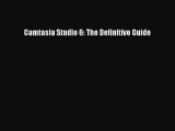 Camtasia Studio 6: The Definitive Guide [PDF Download] Camtasia Studio 6: The Definitive Guide#