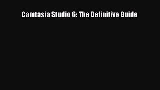Camtasia Studio 6: The Definitive Guide [PDF Download] Camtasia Studio 6: The Definitive Guide#