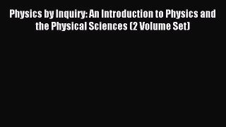 [PDF Download] Physics by Inquiry: An Introduction to Physics and the Physical Sciences (2