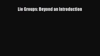 [PDF Download] Lie Groups: Beyond an Introduction [PDF] Full Ebook