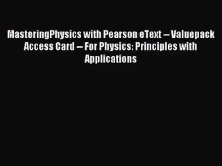 [PDF Download] MasteringPhysics with Pearson eText -- Valuepack Access Card -- For Physics: