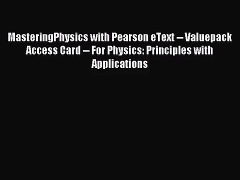 [PDF Download] MasteringPhysics with Pearson eText Valuepack Access Card For Physics: