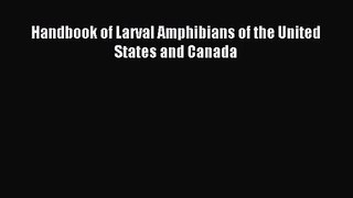 [PDF Download] Handbook of Larval Amphibians of the United States and Canada [PDF] Online