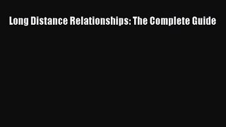 Long Distance Relationships: The Complete Guide [PDF] Online