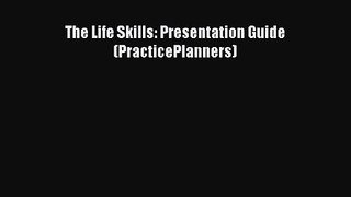 The Life Skills: Presentation Guide (PracticePlanners) [PDF Download] Online