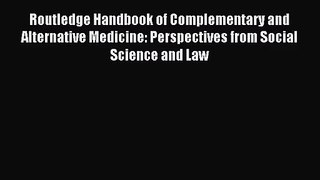 [PDF Download] Routledge Handbook of Complementary and Alternative Medicine: Perspectives from