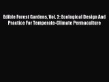 [PDF Download] Edible Forest Gardens Vol. 2: Ecological Design And Practice For Temperate-Climate