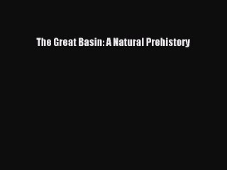 [PDF Download] The Great Basin: A Natural Prehistory [PDF] Online