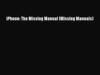 [PDF Download] iPhone: The Missing Manual (Missing Manuals)# [Read] Online