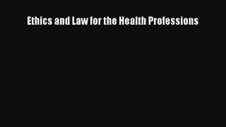 [PDF Download] Ethics and Law for the Health Professions [Read] Online