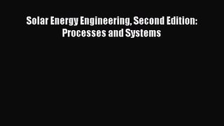 [PDF Download] Solar Energy Engineering Second Edition: Processes and Systems [Download] Full