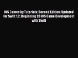 iOS Games by Tutorials: Second Edition: Updated for Swift 1.2: Beginning 2D iOS Game Development
