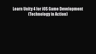 Learn Unity 4 for iOS Game Development (Technology in Action) [PDF Download] Learn Unity 4