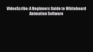 VideoScribe: A Beginners Guide to Whiteboard Animation Software [PDF Download] VideoScribe: