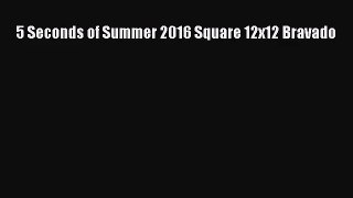 [PDF Download] 5 Seconds of Summer 2016 Square 12x12 Bravado [Download] Full Ebook