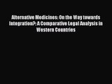 [PDF Download] Alternative Medicines: On the Way towards Integration?: A Comparative Legal