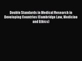 [PDF Download] Double Standards in Medical Research in Developing Countries (Cambridge Law