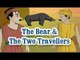 Panchatantra Tales | Bear and Two Travellers | English Animated Stories For Kids