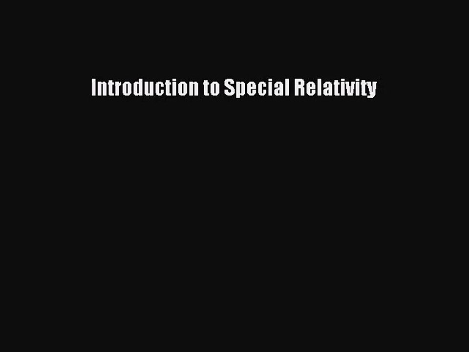 [PDF Download] Introduction to Special Relativity [Read] Online
